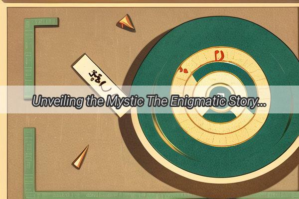 Unveiling the Mystic The Enigmatic Story of Shen Countys Fortune Teller Phenomenon